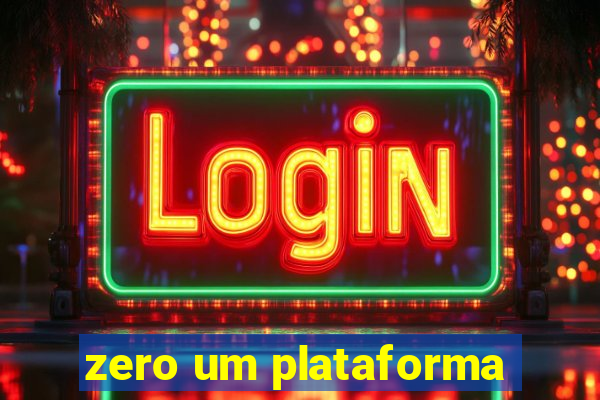 zero um plataforma